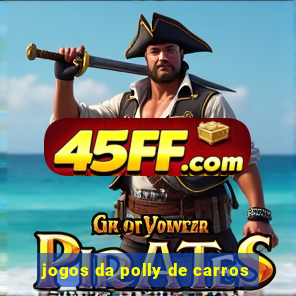 jogos da polly de carros